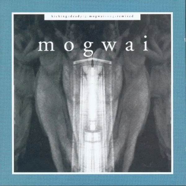 Album artwork for Kicking A Dead Pig by Mogwai