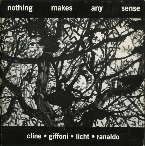 Album artwork for Nothing Makes Any Sense by Nels Cline / Carlos Giffoni / Alan Licht / Lee Ranaldo