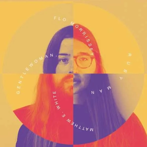 Album artwork for Gentlewoman, Ruby Man by Flo Morrissey and Matthew E White