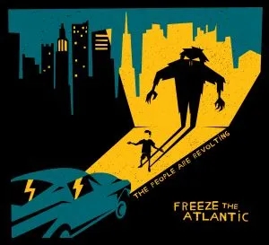 Album artwork for The People Are Revolting by Freeze The Atlantic 
