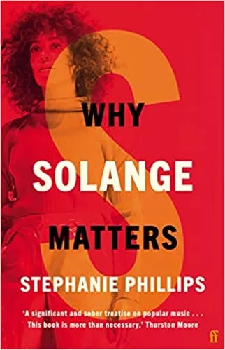 Album artwork for Why Solange Matters by Stephanie Phillips
