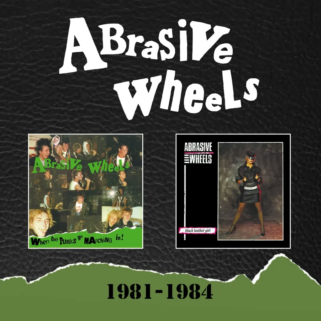 Album artwork for 1981 - 1984 by Abrasive Wheels