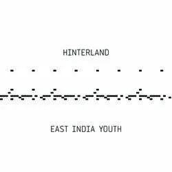 Album artwork for Hinterland by East India Youth