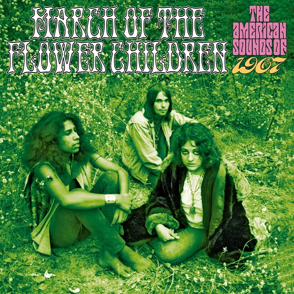 Album artwork for March of the Flower Children: The American Sounds of 1967 by Various