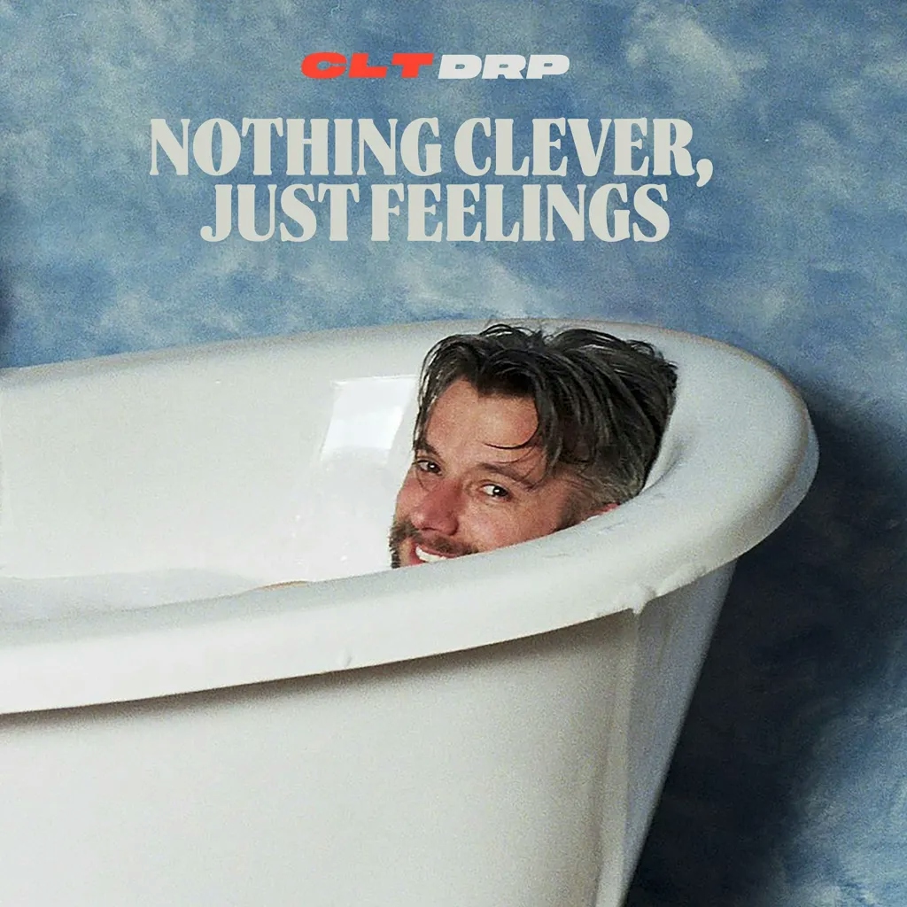 Album artwork for Nothing Clever, Just Feelings by CLT DRP