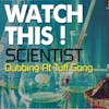 Album artwork for Watch This! - Scientist Dubbing at Tuff Gong by Scientist