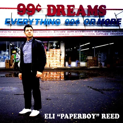 Album artwork for 99 Cent Dreams by Eli Paperboy Reed