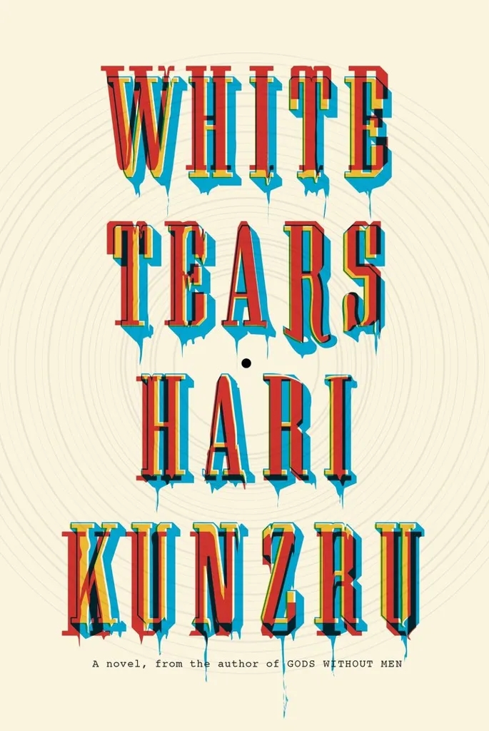 Album artwork for White Tears by Hari Kunzru