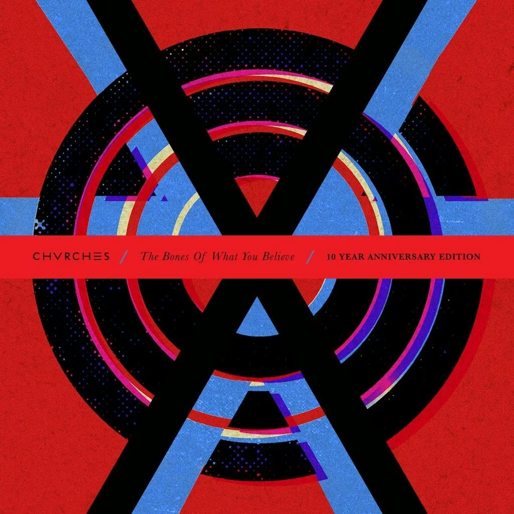 Album artwork for The Bones Of What You Believe (10th Anniversary Edition) by Chvrches