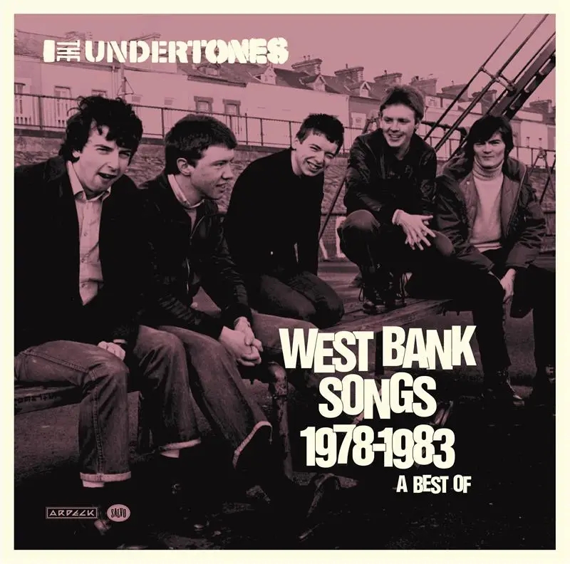 Album artwork for West Bank Songs 1978-1983: A Best Of by The Undertones