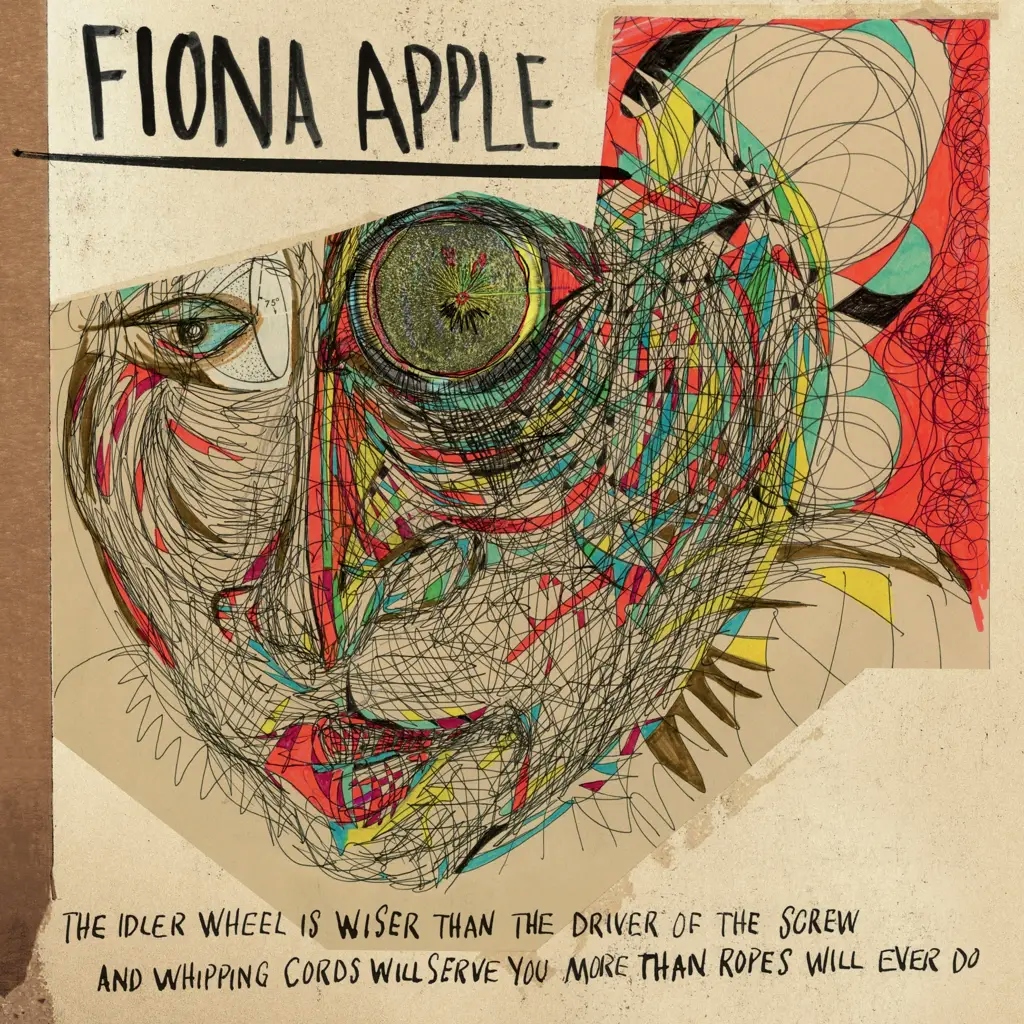 Album artwork for The Idler Wheel Is Wiser Than The Driver Of The Screw and Whipping Cords Will Serve You More Than Ropes Will Ever Do by Fiona Apple