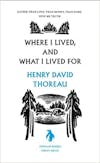 Album artwork for Where I Lived and What I Lived For by Henry David Thoreau