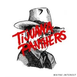 Album artwork for Wayne Interest by Tijuana Panthers