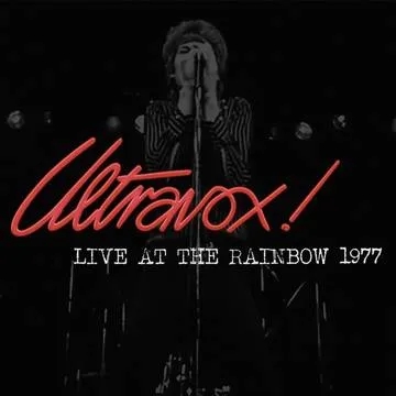 Album artwork for Album artwork for Live At The Rainbow 1977 (45th Anniversary) by Ultravox by Live At The Rainbow 1977 (45th Anniversary) - Ultravox