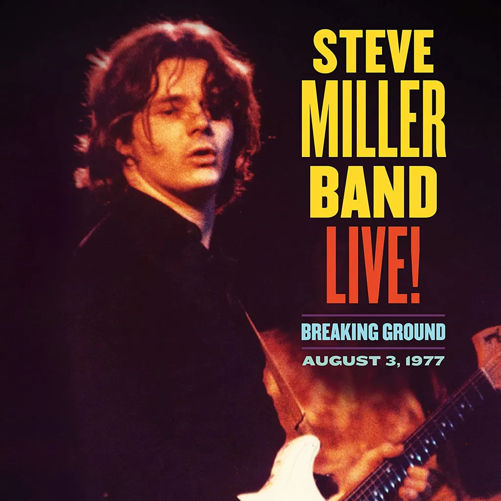 Album artwork for Live! Breaking Ground / August 3, 1977 by Steve Miller Band