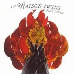 Album artwork for Fire Songs by The Watson Twins