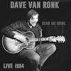 Album artwork for Hear Me Howl: Live 1964 by Dave Van Ronk