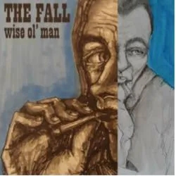 Album artwork for Wise Ol' Man by The Fall