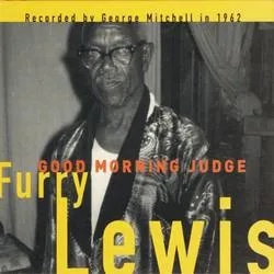 Album artwork for Good Morning Judge by Furry Lewis