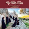 Album artwork for Cry With Tears: Greek-Albanian Songs of Many Voices by Isokratisses