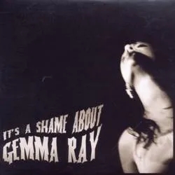 Album artwork for It's a Shame About Gemma Ray by Gemma Ray
