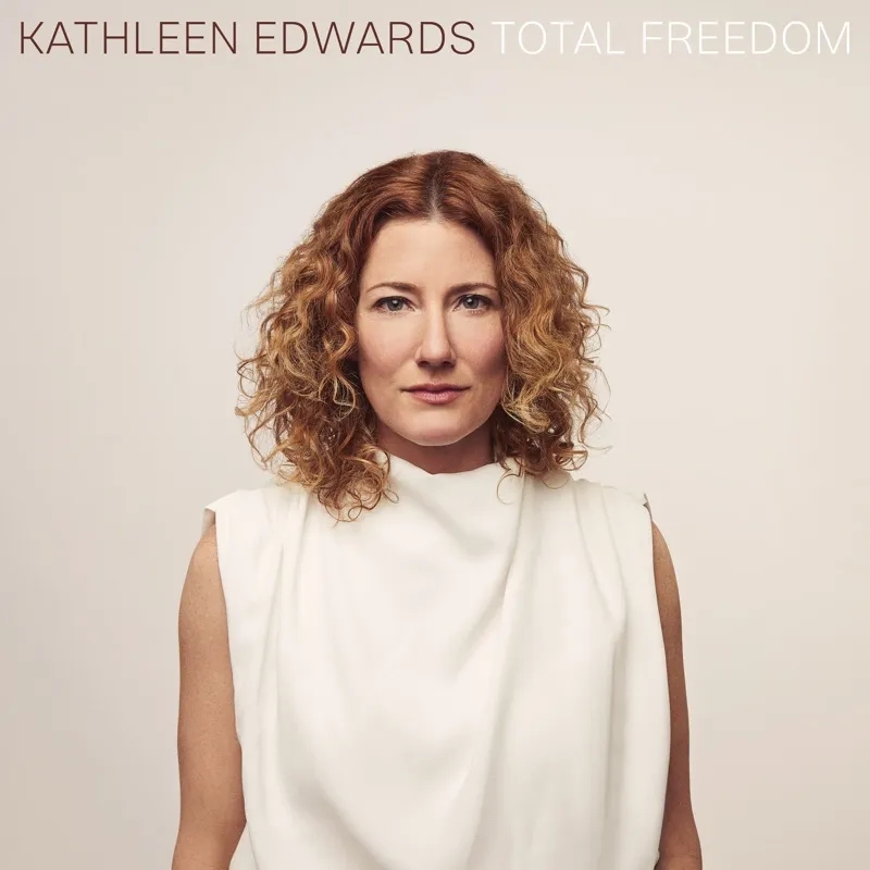 Album artwork for Total Freedom by Kathleen Edwards