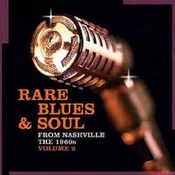 Album artwork for Various Artists - Rare Blues and Soul From Nashville Volume 2 by Various Artist