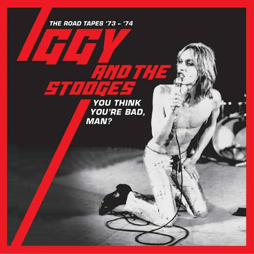 Album artwork for You Think You’re Bad, Man? The Road Tapes ’73-’74 by The Stooges