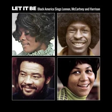 Album artwork for Let It Be - Black America Sings Lennon, McCartney And Harrison by V/A
