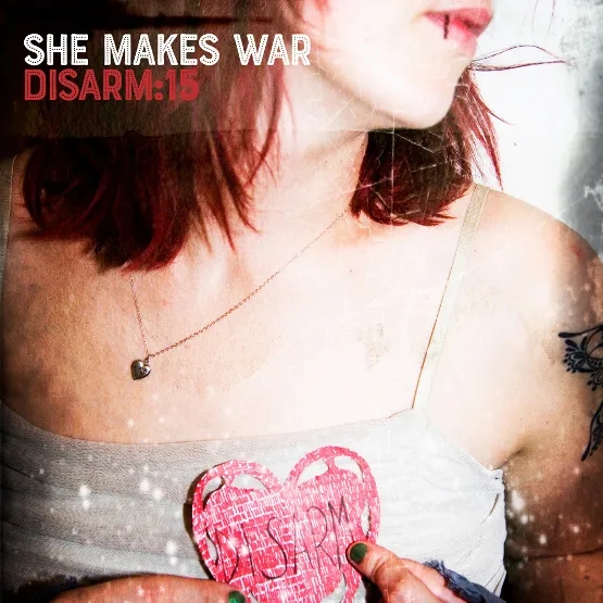 Album artwork for Disarm:15 by She Makes War