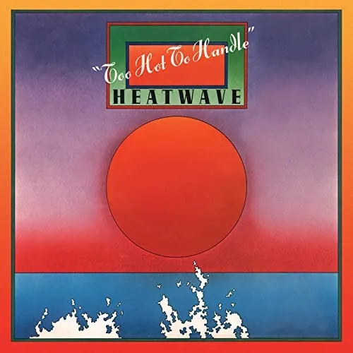 Album artwork for Too Hot To Handle by Heatwave