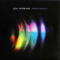 Album artwork for Opalescent by Jon Hopkins