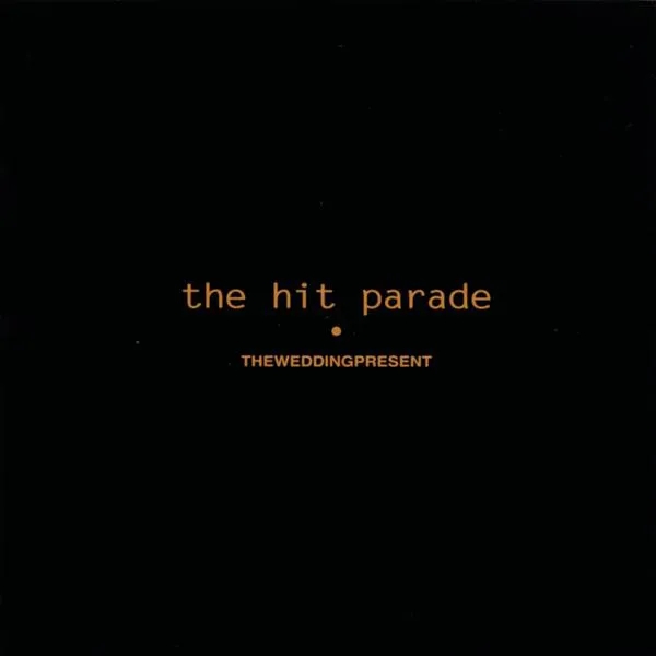 Album artwork for The Hit Parade.. by The Wedding Present
