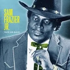 Album artwork for Take Me Back by Sam Frazier Jr