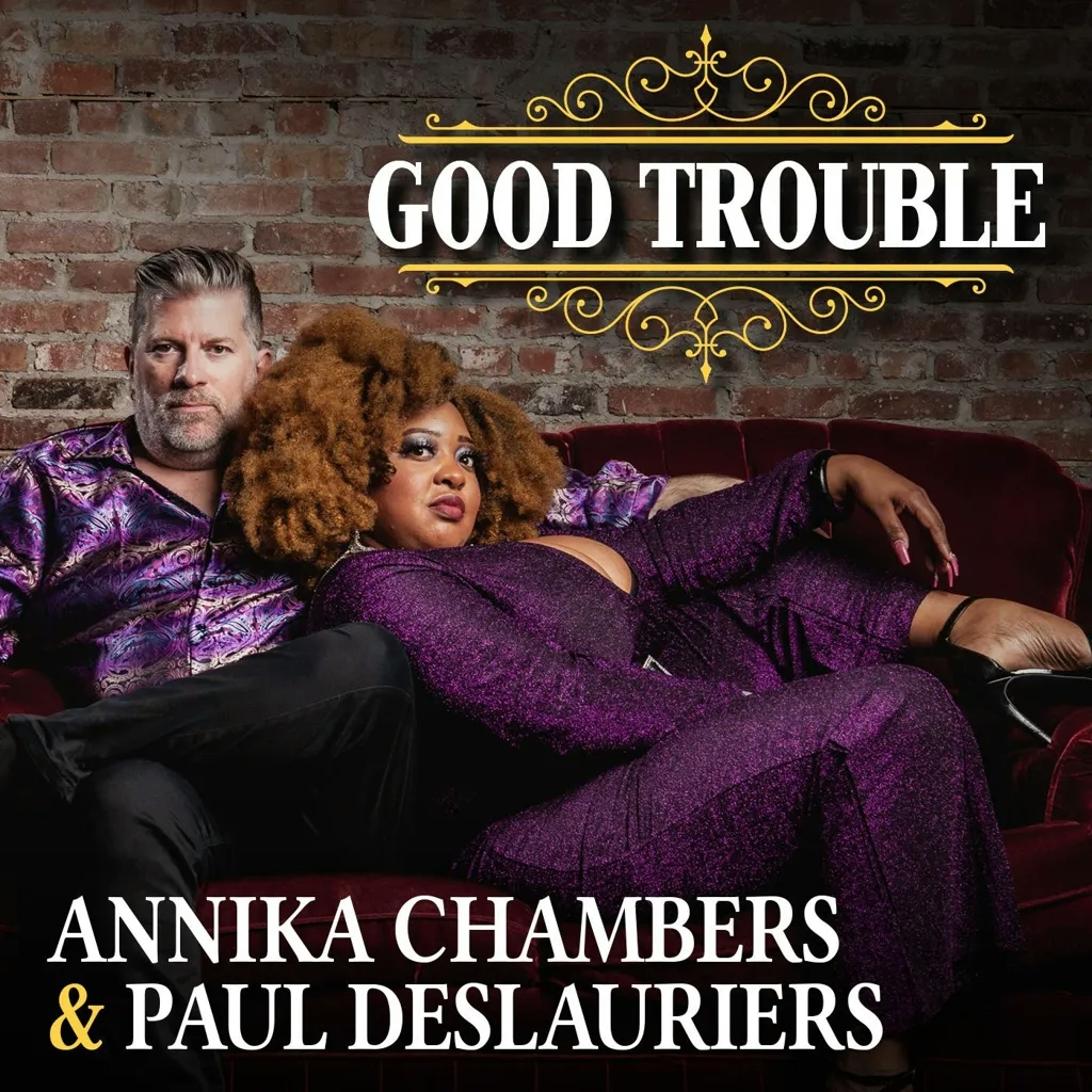Album artwork for Good Trouble by Annika Chambers and Paul DesLauriers