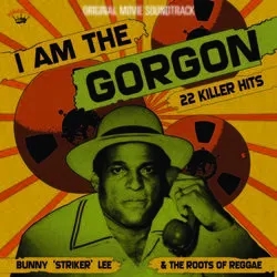 Album artwork for Bunny Striker Lee and The Roots of Reggae - I Am the Gorgon by Bunny Striker Lee and The Roots of Dub