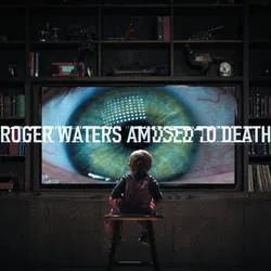 Album artwork for Amused to Death by Roger Waters