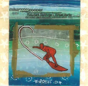 Album artwork for Reluctant Swimmer / Virtual Surfer by Mike Cooper