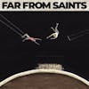 Album artwork for Far From Saints by Far From Saints