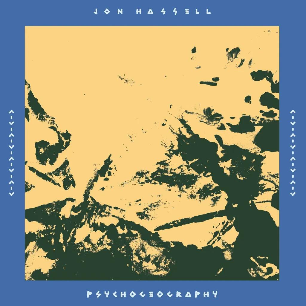 Album artwork for Psychogeography (Zones Of Feeling) by Jon Hassell