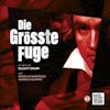 Album artwork for Die Größte Fugue by Elliott Sharp