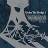 Album artwork for Under The Bridge 2 by Various Artists