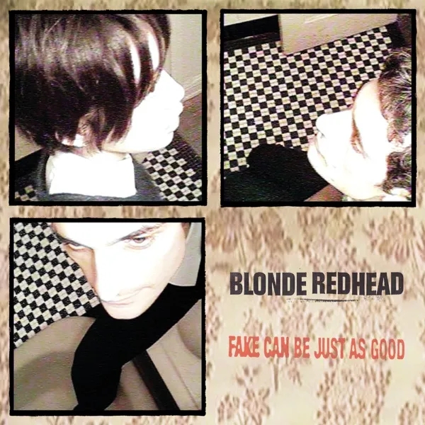 Album artwork for Fake Can Be Just as Good by Blonde Redhead