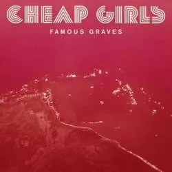 Album artwork for Famous Graves by Cheap Girls