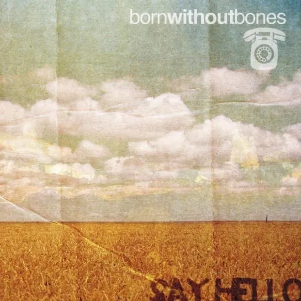 Album artwork for Say Hello by Born Without Bones