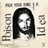 Album artwork for Pick Your King by Poison Idea