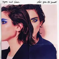 Album artwork for Love You to Death by Tegan and Sara