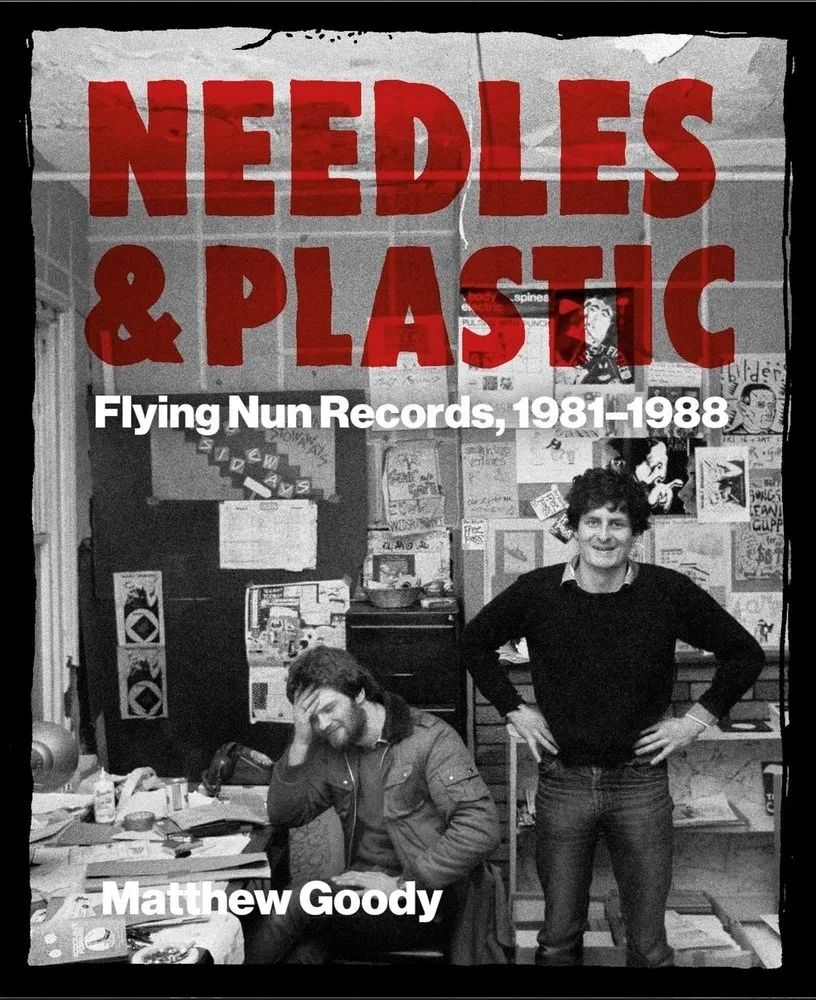 Album artwork for Needles and Plastic: Flying Nun Records, 1981-1988 by Matthew Goody