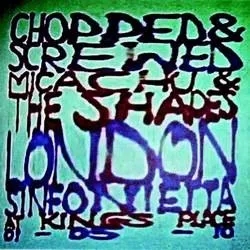 Album artwork for Chopped and Screwed by Micachu and The Shapes / London Sinfonietta