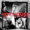 Album artwork for Hot House:  The Complete Jazz At Massey Hall Recordings by Various